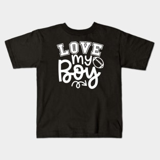 Love My Boy Football Mom Cute Kids T-Shirt